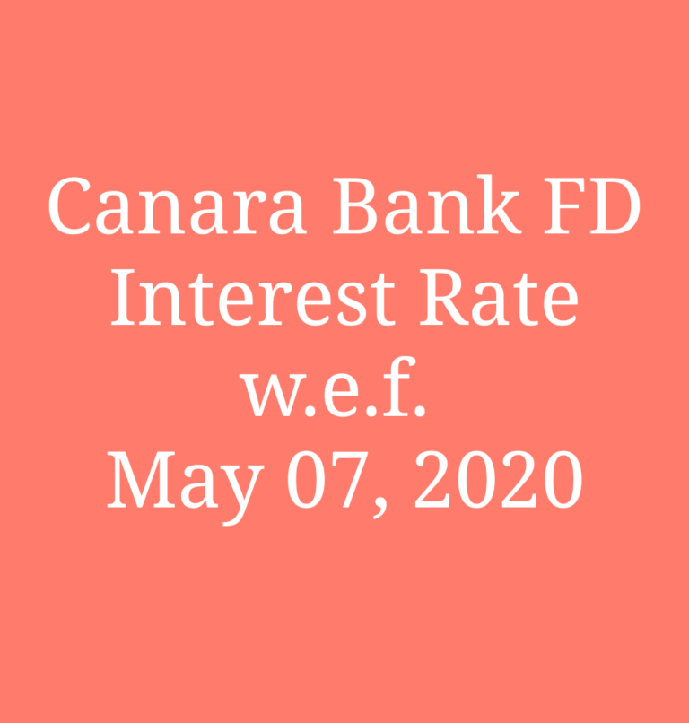 Canara Bank FD Interest Rates w.e.f. May 2020