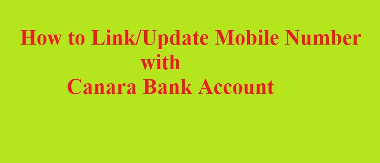 How to Link Mobile Number with Canara Bank Account?