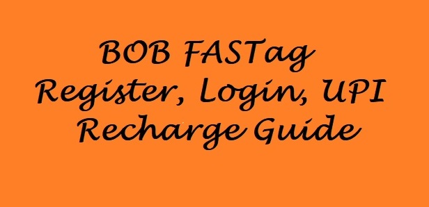 BOB FasTag: Register, Login, UPI Recharge