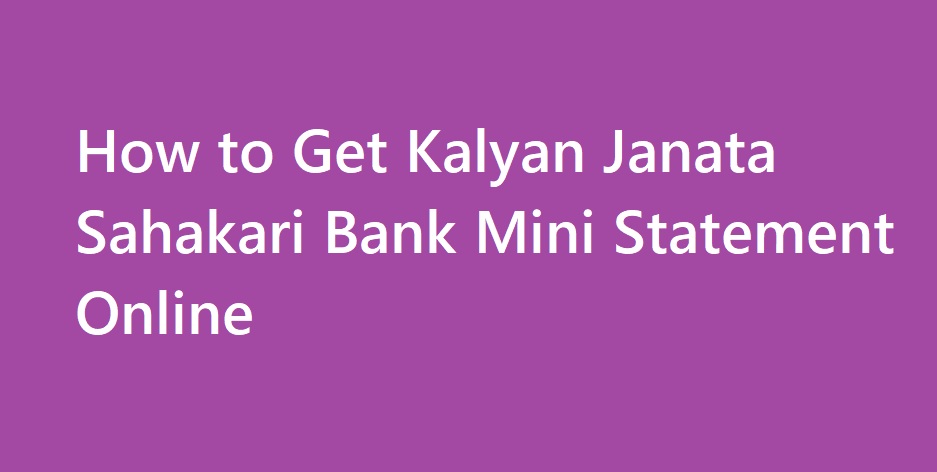 Kalayan Janata Sahakari Bank mini statement online