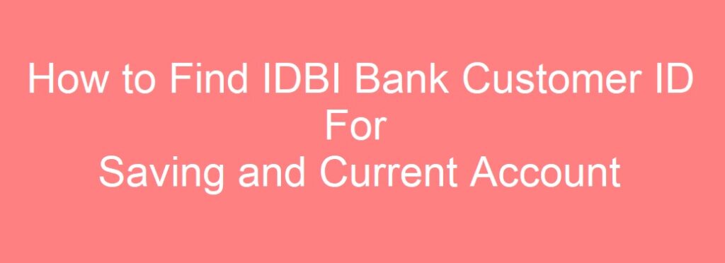 IDBI Bank Customer ID 